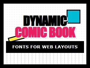 Dynamic Comic Book Fonts for Web Layouts